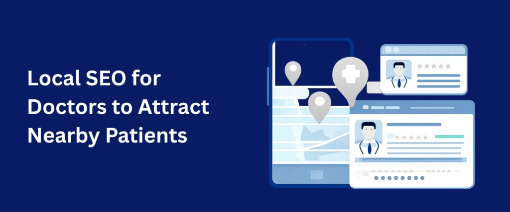 Local SEO for Doctors to Attract Nearby Patients