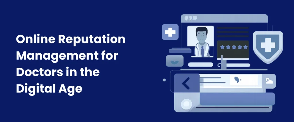 Online Reputation Management for Doctors in the digital age