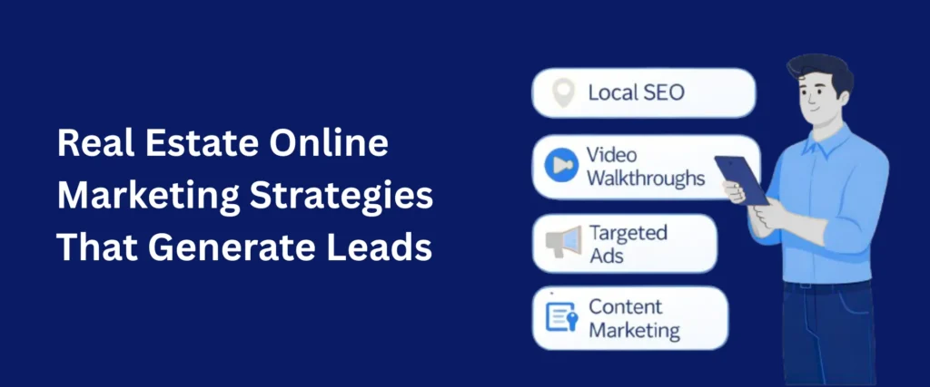 Real Estate Online Marketing Strategies That Generate Leads