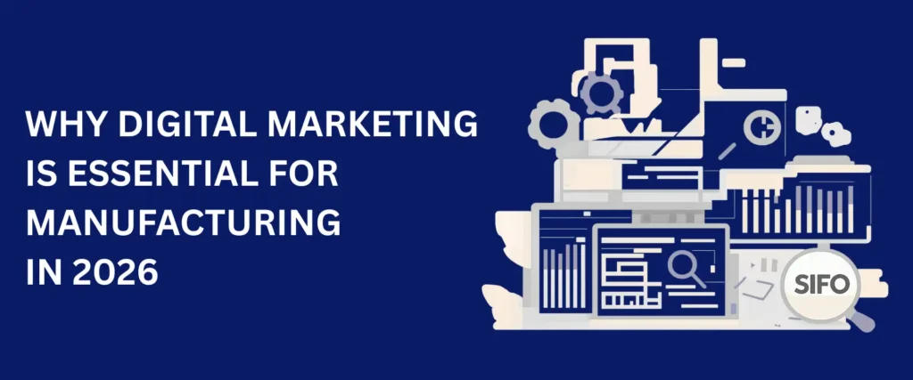 Why Digital Marketing Is Essential For Manufacturing Companies in 2026